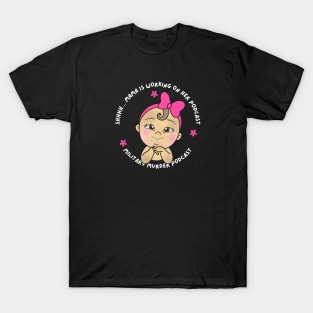 Shhhh....mom is working T-Shirt